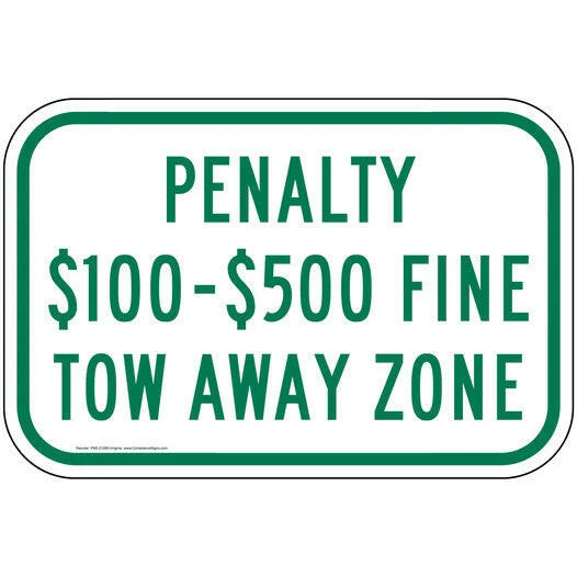 Penalty $100-$500 Fine Tow-Away Zone Sign (12 . x 6 .